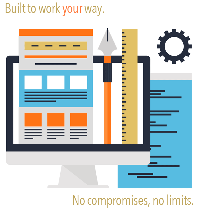 Built to work your way.